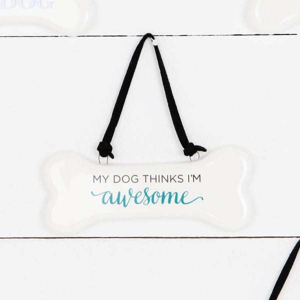 My Dog Thinks I'm Awesome Ceramic Sign, Fathers Day