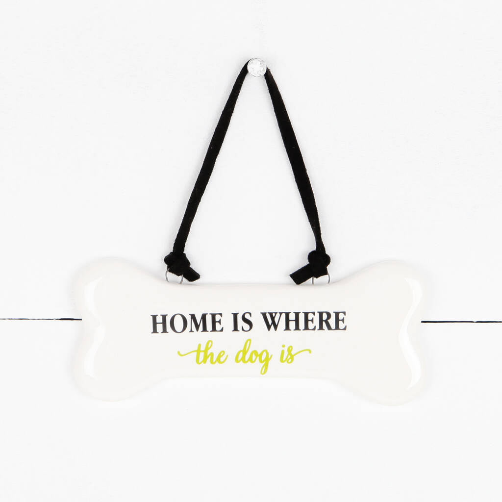 Home Is Where The Dog Is Ceramic Sign, Fathers Day